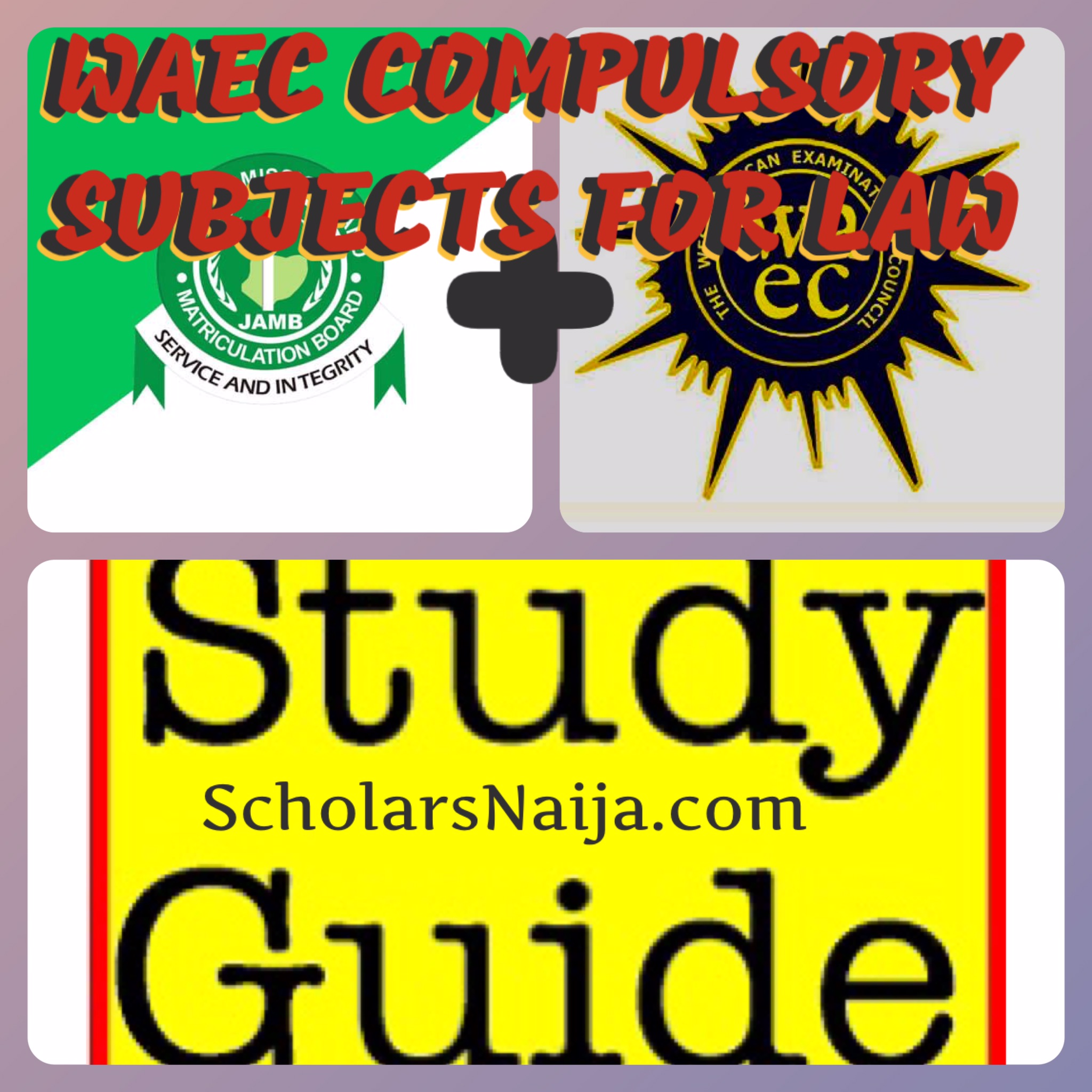 What Are The WAEC Compulsory Subjects For Law 2024?